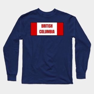 British Columbia in Canadian Flag Long Sleeve T-Shirt